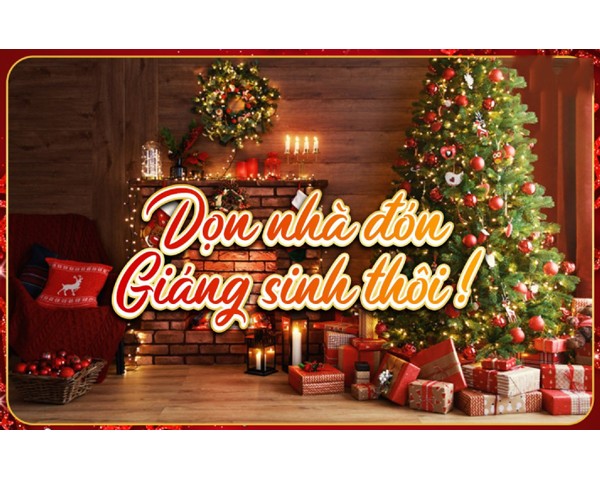 Cách Dọn Dẹp Nhà Cửa Trước Lễ Giáng Sinh Đơn Giản