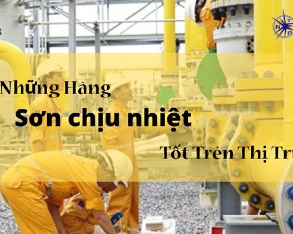 Top Các Thương Hiệu Sơn Chịu Nhiệt Chất Lượng Tốt Nhất Trên Thị Trường