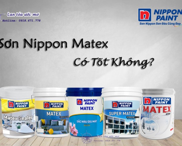 Sơn Nippon Matex Có Tốt Không? Có Mấy Loại Trên Thị Trường