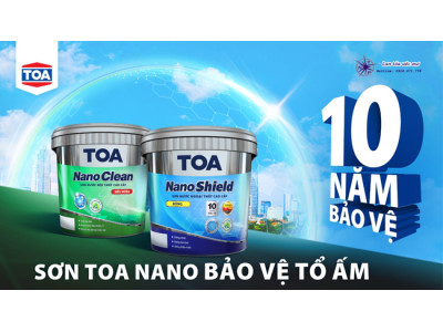Sơn Toa NanoShield Ra Mắt Phiên Bản " 10 Năm Bảo Vệ" Tổ Ấm Gia Đình Việt