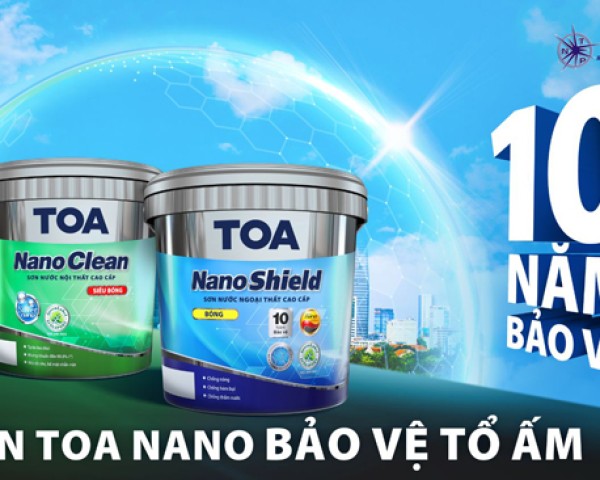 Sơn Toa NanoShield Ra Mắt Phiên Bản " 10 Năm Bảo Vệ" Tổ Ấm Gia Đình Việt